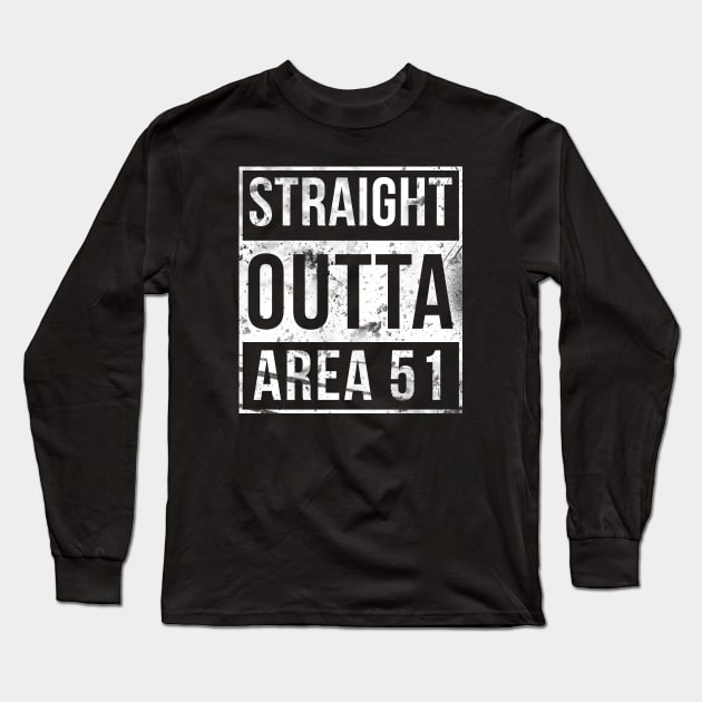 Straight Outta Area 51 Ruined Long Sleeve T-Shirt by FlowrenceNick00